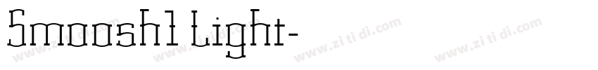 Smoosh1 Light字体转换 Smoosh1 Light字体转换